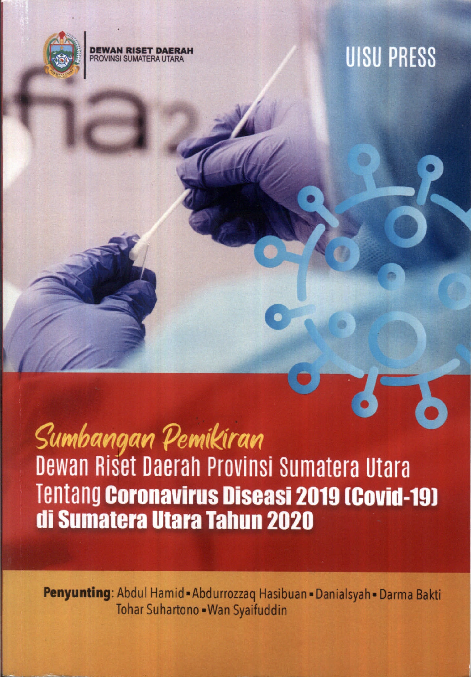 Sumbangan Pemikiran Dewan Riset Daerah Provinsi Sumatera Utara tentang Coronavirus Diseasi 2019 (Covid-19) di Sumatera Utara tahun 2020